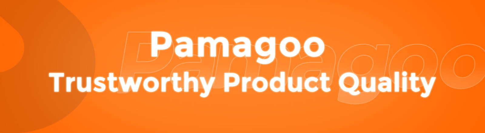PAMAGOO banner: trustworthy product quality